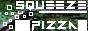 [Pizza Squeeze]